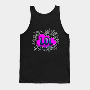 Lol - Trendy Gamer - Cute Sarcastic Slang Text - Social Media - 8-Bit Graphic Typography Tank Top